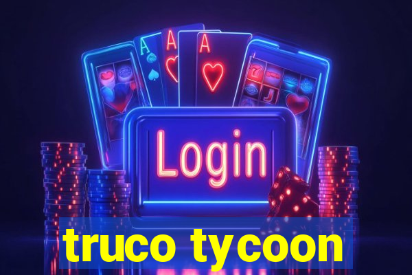 truco tycoon